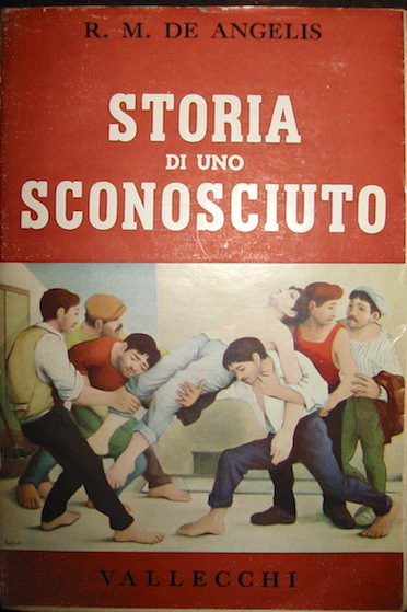 De Angelis Raoul Maria Storia di uno sconosciuto 1954 Firenze